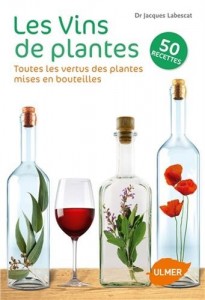 Les vins de plantes, livre du Dr Jacques Labescat